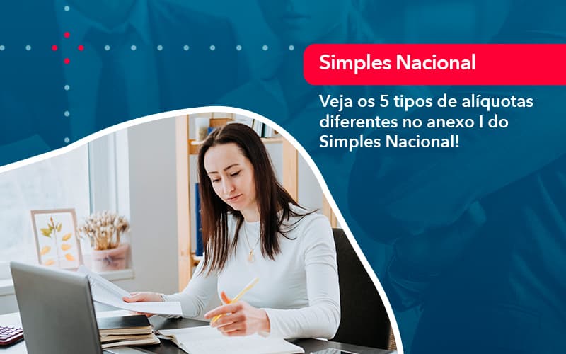 Veja Os 5 Tipos De Aliquotas Diferentes No Anexo I Do Simples Nacional 1 - FIDUCIA Contabilidade | Assessoria e Consultoria no Rio de Janeiro