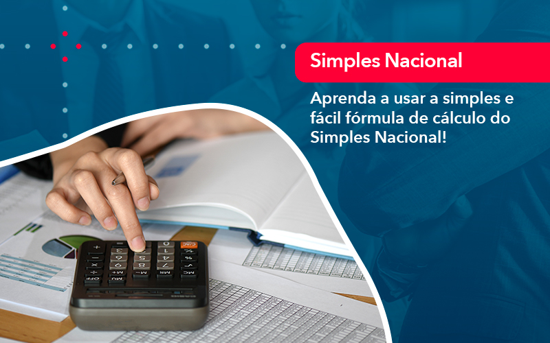 Aprenda A Usar A Simples E Facil Formula De Calculo Do Simples Nacional - FIDUCIA Contabilidade | Assessoria e Consultoria no Rio de Janeiro