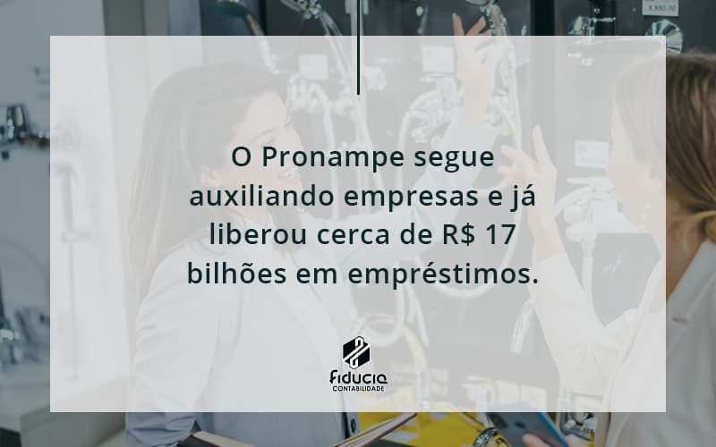 O Pronampe Segue Auxiliando Empresas E Já Liberou Cerca De R$ 17 Bilhões Em Empréstimos. Saiba Mais Fiducia - FIDUCIA Contabilidade | Assessoria e Consultoria no Rio de Janeiro