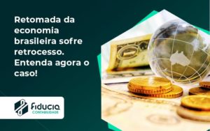 Retomada Da Economia Fiducia - FIDUCIA Contabilidade | Assessoria e Consultoria no Rio de Janeiro